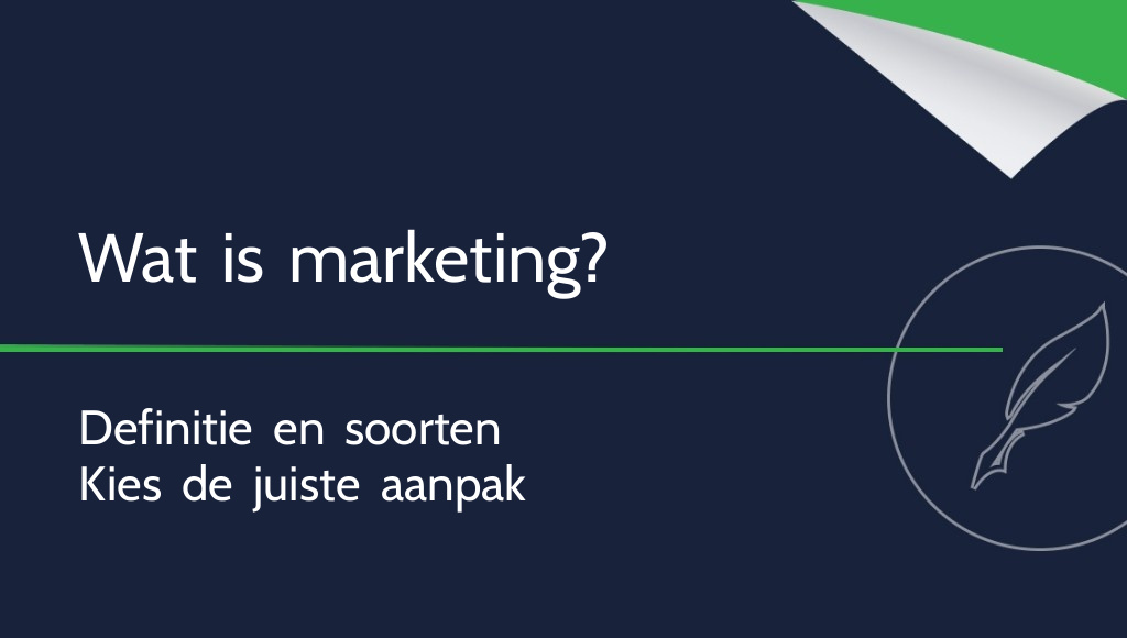 Wat is marketing? Definitie en soorten
